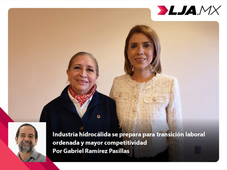 Industria hidrocálida se prepara para transición laboral ordenada y mayor competitividad