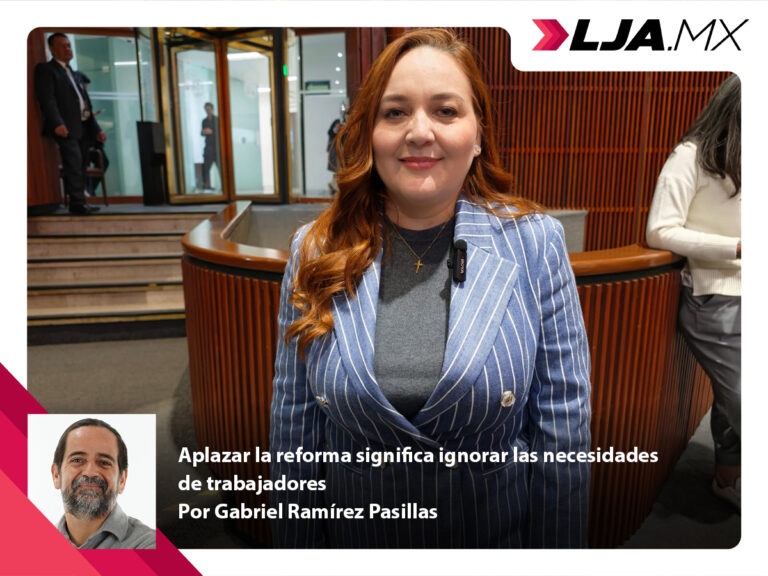 Aplazar la reforma significa ignorar las necesidades de trabajadores