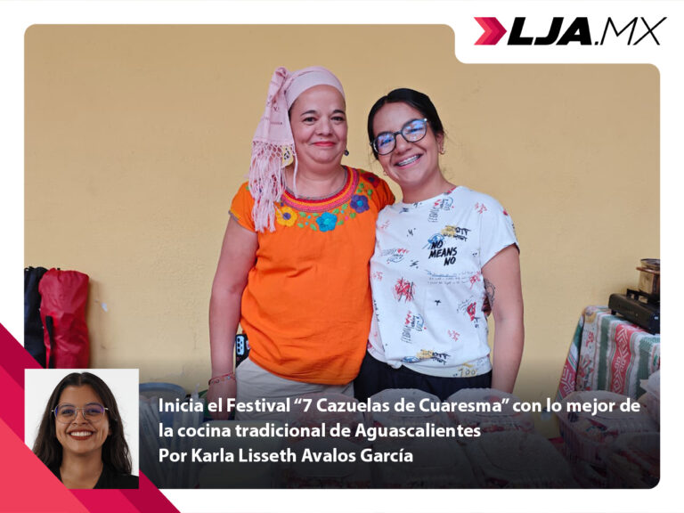 Inicia el Festival “7 Cazuelas de Cuaresma” con lo mejor de la cocina tradicional de Aguascalientes
