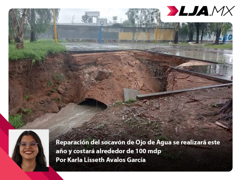 Reparación del socavón de Ojo de Agua se realizará este año y costará alrededor de 100 mdp en Aguascalientes