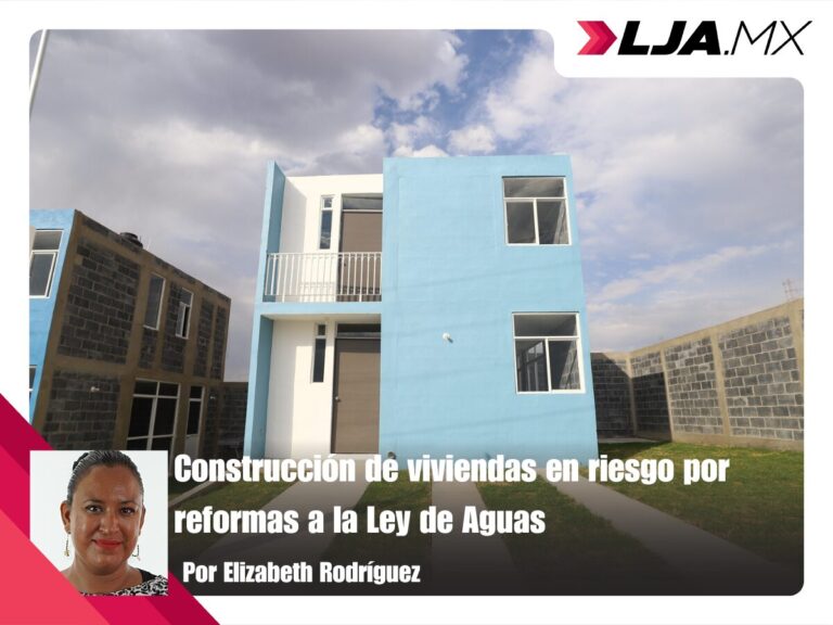 Construcción de viviendas en riesgo por reformas a la Ley de Aguas