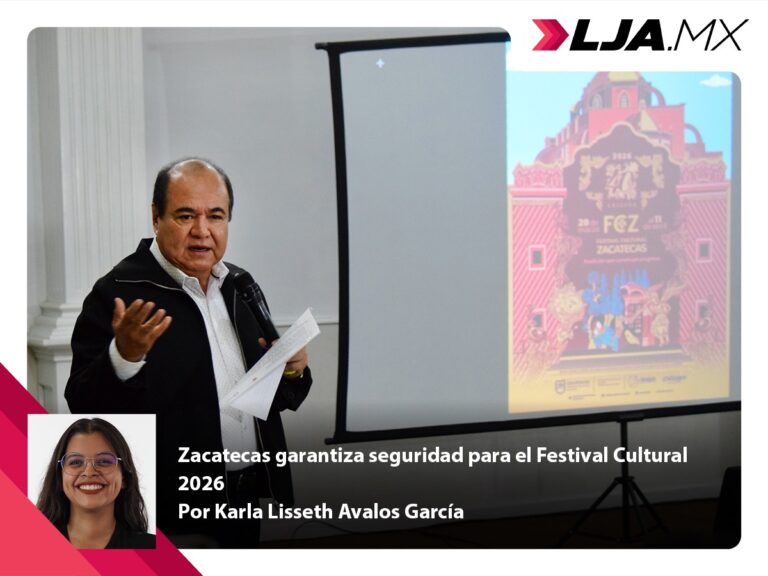 Zacatecas garantiza seguridad para el Festival Cultural 2026