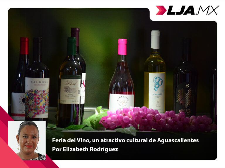 Feria del Vino, un atractivo cultural de Aguascalientes