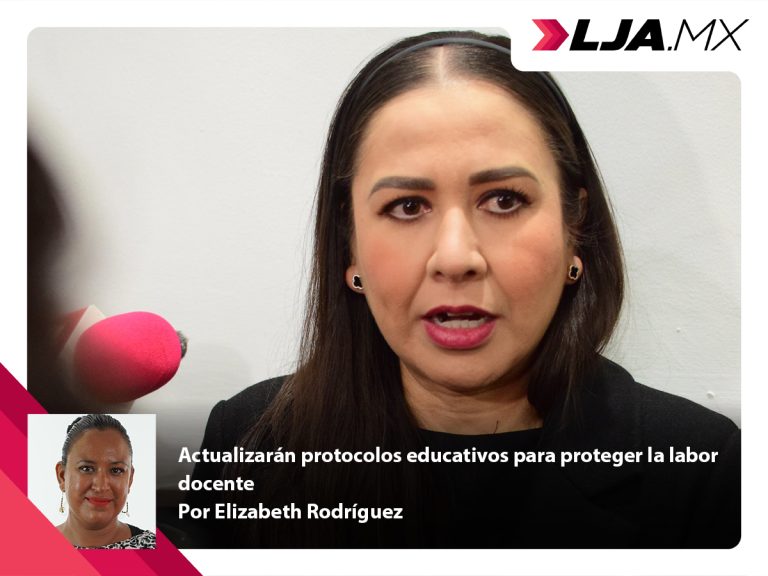 Actualizarán protocolos educativos para proteger la labor docente