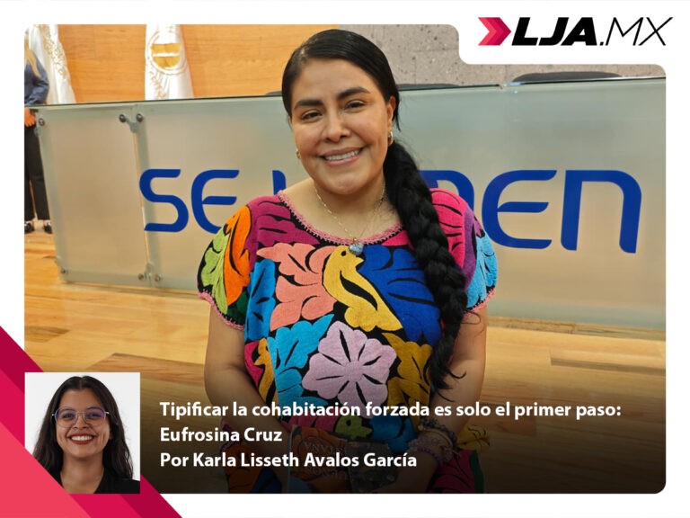 Tipificar la cohabitación forzada es solo el primer paso: Eufrosina Cruz
